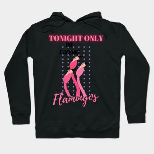 Tonight Only The Flocking Flamingos Spoof Concert Hoodie